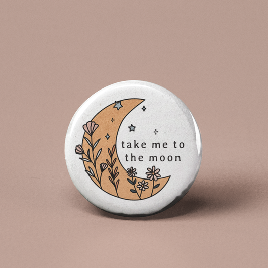 Take Me to the Moon Pinback Button