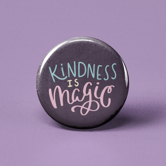 Kindness is Magic Pinback Button