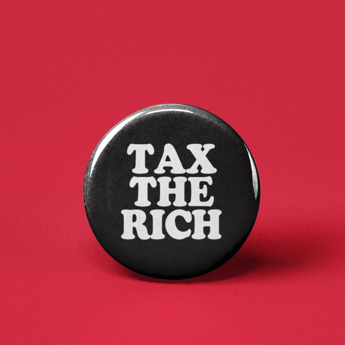 Tax the Rich Pinback Button