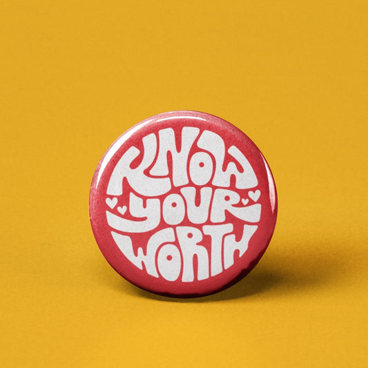 Know Your Worth Pinback Button